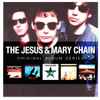 The Jesus & Mary Chain* - Original Album Series