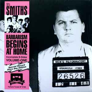 The Smiths Barbarism Begins At Home Incomplete B Sides Volume