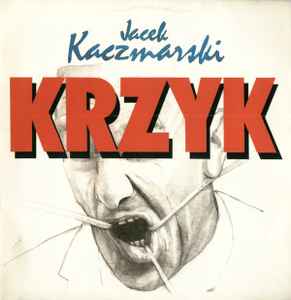 Pochette de l'album Jacek Kaczmarski - Krzyk
