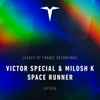Victor Special & Milosh K - Space Runner
