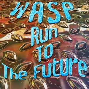 Wasp (3) - Run To The Future