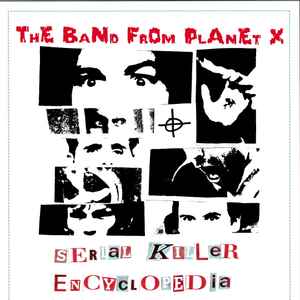 The Band From Planet X - Serial Killer Encyclopedia album cover