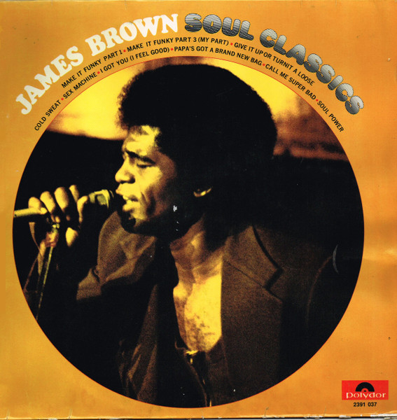 James Brown – James Brown Soul Classics (1972, Vinyl) - Discogs