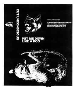 Cut Unconscious - Put Me Down Like A Dog album cover