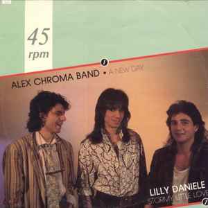 Alex Chroma Band / Lilly Daniele - A New Day / Stormy Little Love