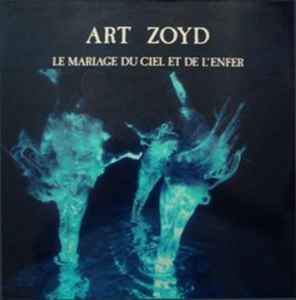 Art Zoyd - Le Mariage Du Ciel Et De L'Enfer