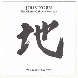 classic guide to strategy (The) : volumes one & two / John Zorn, saxos, clarinettes et divers instr. | Zorn, John. Compositeur. Interprète