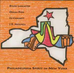 Philadelphia Spirit In New York - Byard Lancaster, Odean Pope, Ed Crockett, J.R. Mitchell