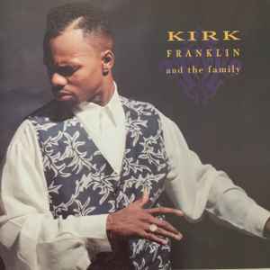 Kirk Franklin And The Family – Kirk Franklin And The Family (1993