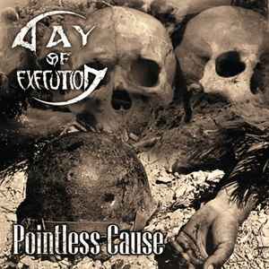 Day Of Execution - Pointless Cause album cover