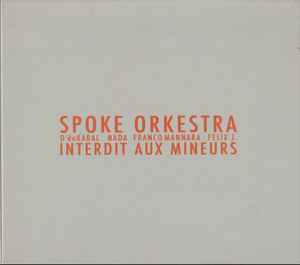 Spoke Orkestra - Interdit Aux Mineurs