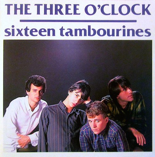 The Three O'Clock – Sixteen Tambourines (1986