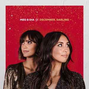 December, Darling - Meg & Dia