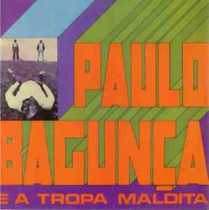 Paulo Bagunça E A Tropa Maldita – Paulo Bagunça E A Tropa Maldita (2006