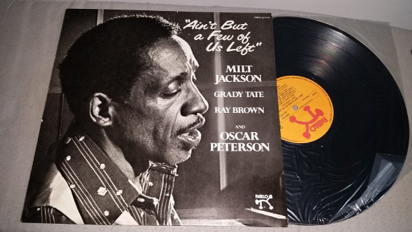 Milt Jackson – Ain't But A Few Of Us Left (1982, Vinyl) - Discogs