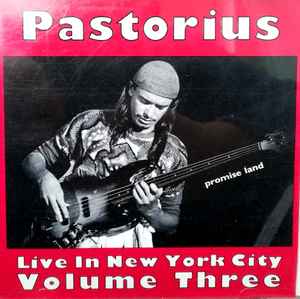 Jaco Pastorius - Live In New York City Volume Three (Promise Land)