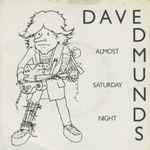 Almost Saturday Night / Dave Edmunds