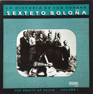 Sexteto Habanero – La Historia De Son Cubano - The Roots Of Salsa