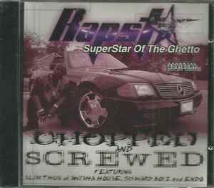 Rapsta – SuperStar Of The Ghetto Chopped And Screwed (1999, CD 