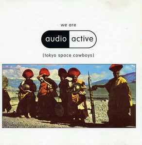 Audio Active - We Are Audio Active (Tokyo Space Cowboys) album cover