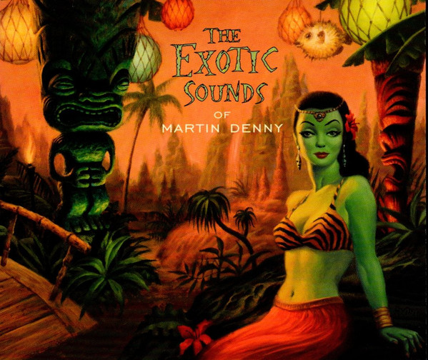 Martin Denny – The Exotic Sounds Of Martin Denny (1996