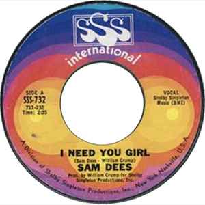 I Need You Girl / Lonely For You Baby - Sam Dees
