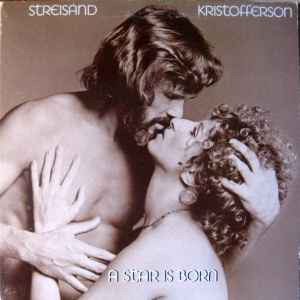 A Star Is Born - Streisand, Kristofferson