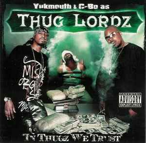 In Thugz We Trust - Yukmouth & C-Bo As Thug Lordz