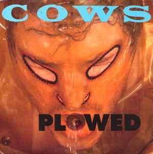 Cows - Plowed / In The Mouth album cover