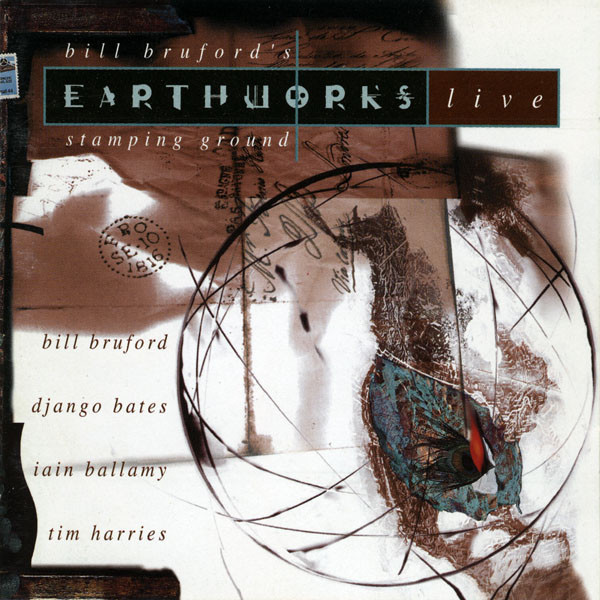 Bill Bruford's Earthworks – Stamping Ground (Live) (1994
