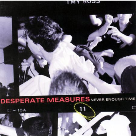 Desperate Measures - Enough Time | Releases | Discogs