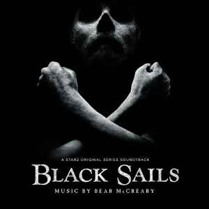 Black Sails (A Starz Original Series Soundtrack) - Bear McCreary