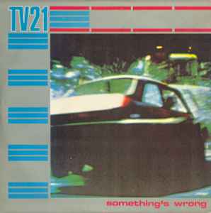 TV21 - Something's Wrong album cover