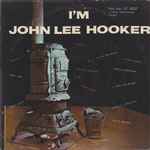 Cover of I'm John Lee Hooker, 1960, Vinyl
