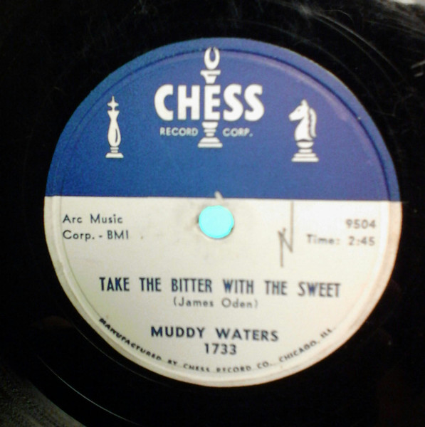 Muddy Waters – Take The Bitter With The Sweet / She's Into