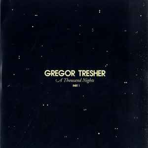 Gregor Tresher - A Thousand Nights Part 1