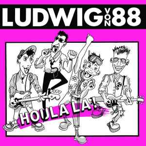 Houla La! - Ludwig Von 88