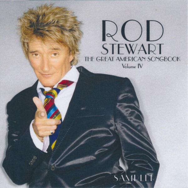 Rod Stewart – The Great American Songbook Volume IV Sampler (CDr) - Discogs