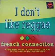 French Connection – I Don't Like Reggae (1993