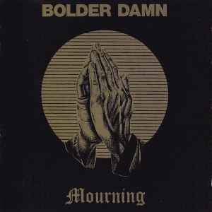 Bolder Damn - Mourning album cover
