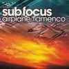 Sub Focus - Airplane / Flamenco