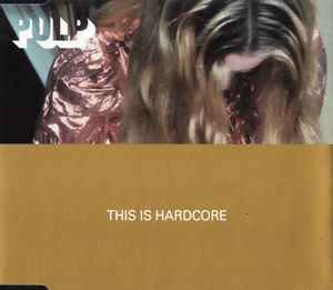 Pulp - This Is Hardcore album cover