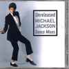 Michael Jackson - Unreleased Dance Mixes