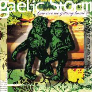 How Are We Getting Home? - Gaelic Storm