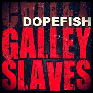 Dopefish - Galley Slaves album cover