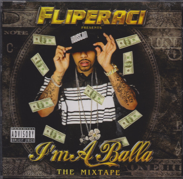 Lil' Flip aka Fliperaci – Presents I'm A Balla - The Mixtape (2006, CD 