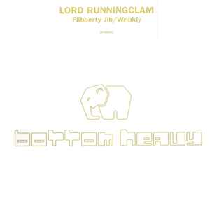 Lord Runningclam - Flibberty Jib / Wrinkly album cover