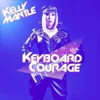 Kelly Mantle - Keyboard Courage album cover