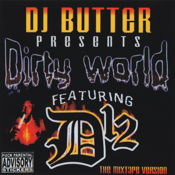 DJ Butter & D12 – Dirty World Mixtape (2002, CDr) - Discogs