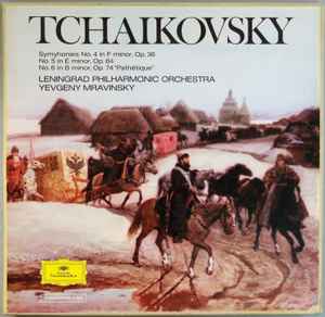 Pyotr Ilyich Tchaikovsky - Symphonies No. 4 In F Minor, Op.36 / No. 5 In E Minor, Op. 64 / No. 6 In B Minor, Op. 74 "Pathétique"